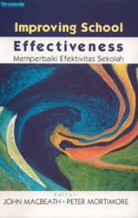 Improving school effectiveness : memperbaiki efektivitas sekolah