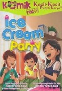 Komik Next G Kecil-Kecil Punya Karya : Ice Cream Party