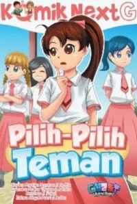Komik Next G : Pilih-Pilih Teman