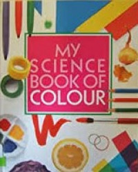 My Science Book of Colour