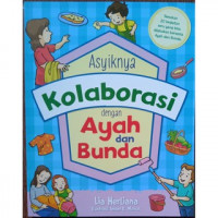 Asyiknya Kolaborasi Dengan Ayah Dan Bunda