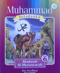 Muhammad Teladanku: Madinah Al Munawarah