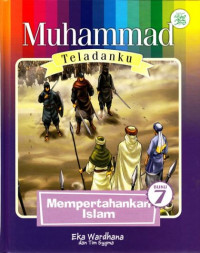 Muhammad Teladanku: Mempertahankan Islam
