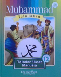 Muhammad Teladanku: Teladan Umat Manusia