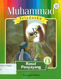 Muhammad Teladanku: Rasul Penyayang